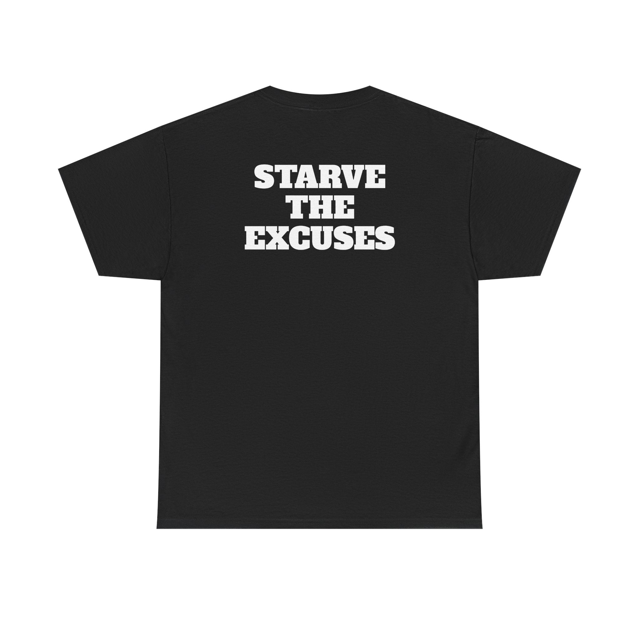 STARVE THE EXCUSES - Heavy Cotton Tee