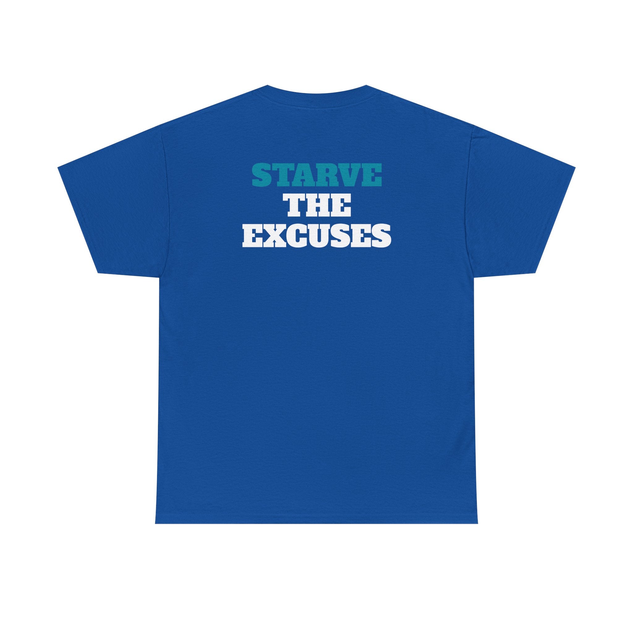 STARVE THE EXCUSES - Heavy Cotton Tee