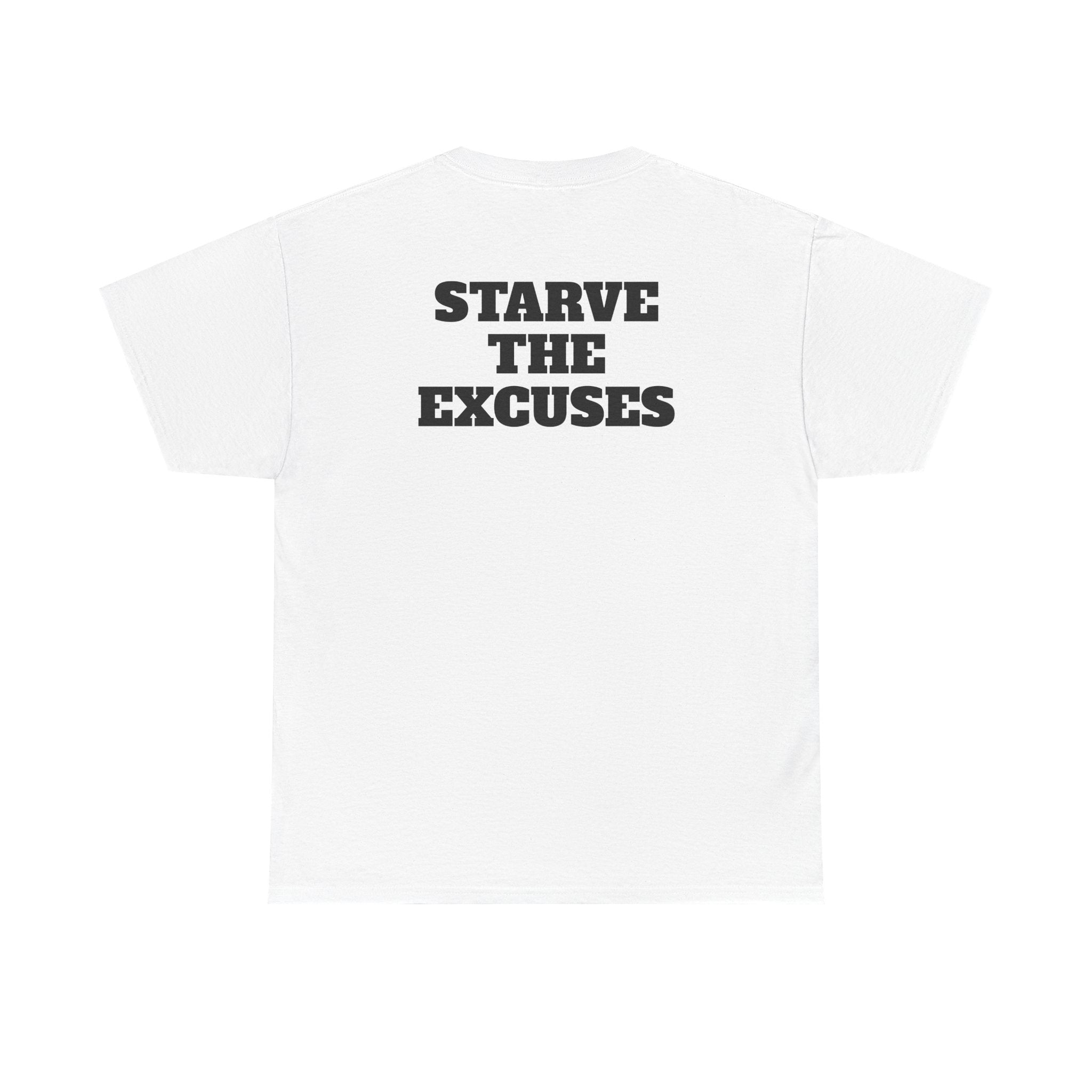 STARVE THE EXCUSES - Heavy Cotton Tee