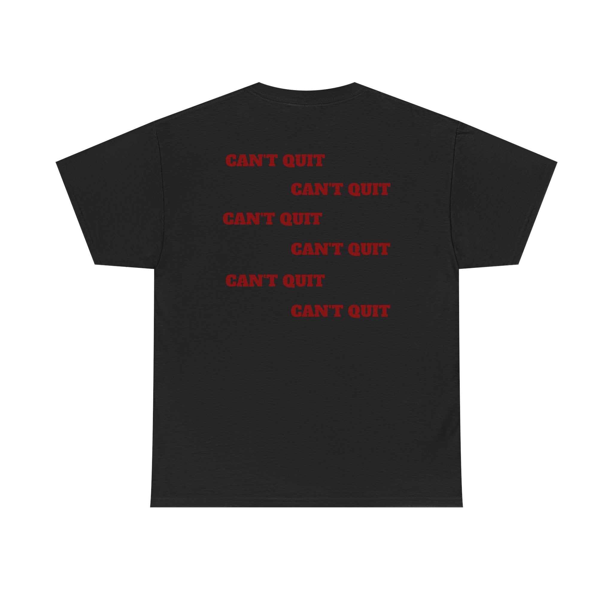 CAN'T QUIT - Heavy Cotton Tee
