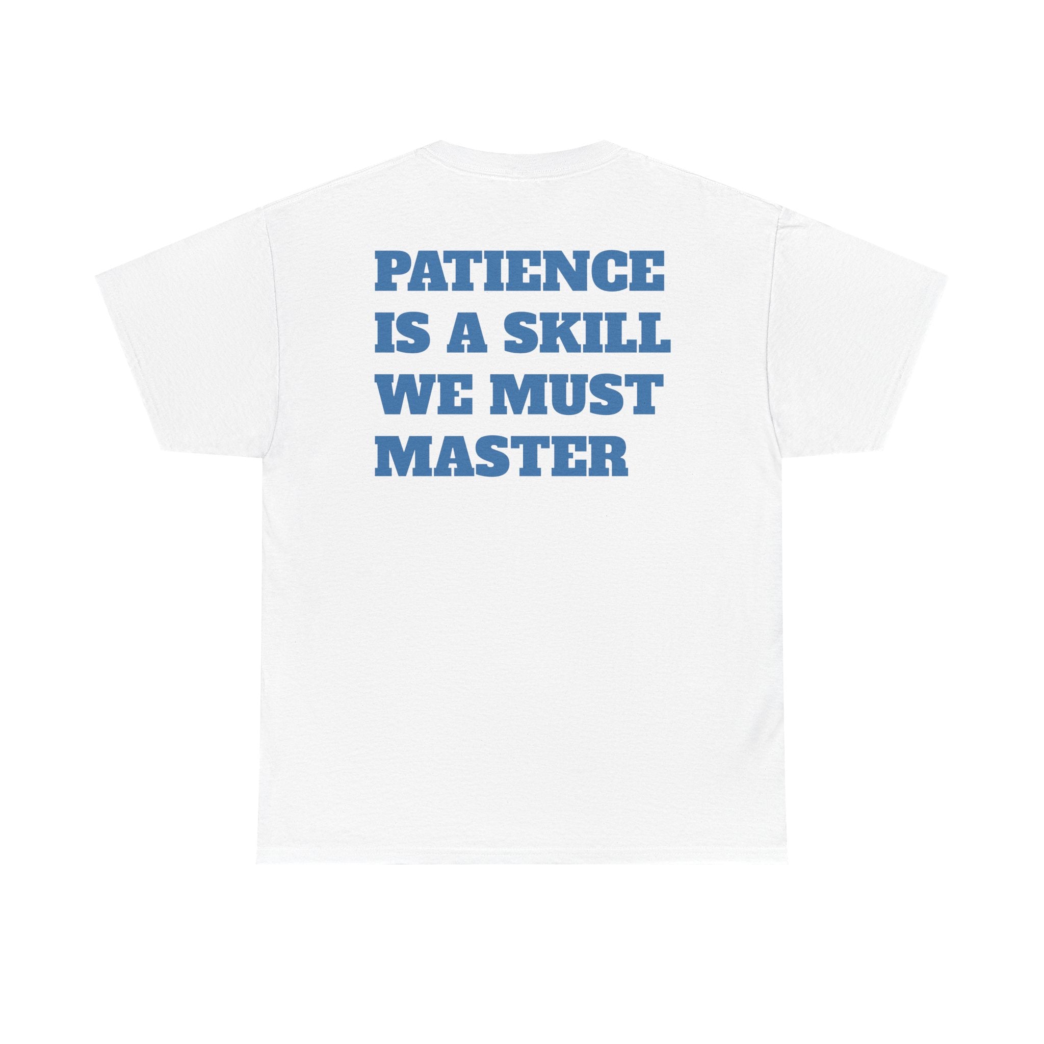 PATIENCE - Heavy Cotton Tee