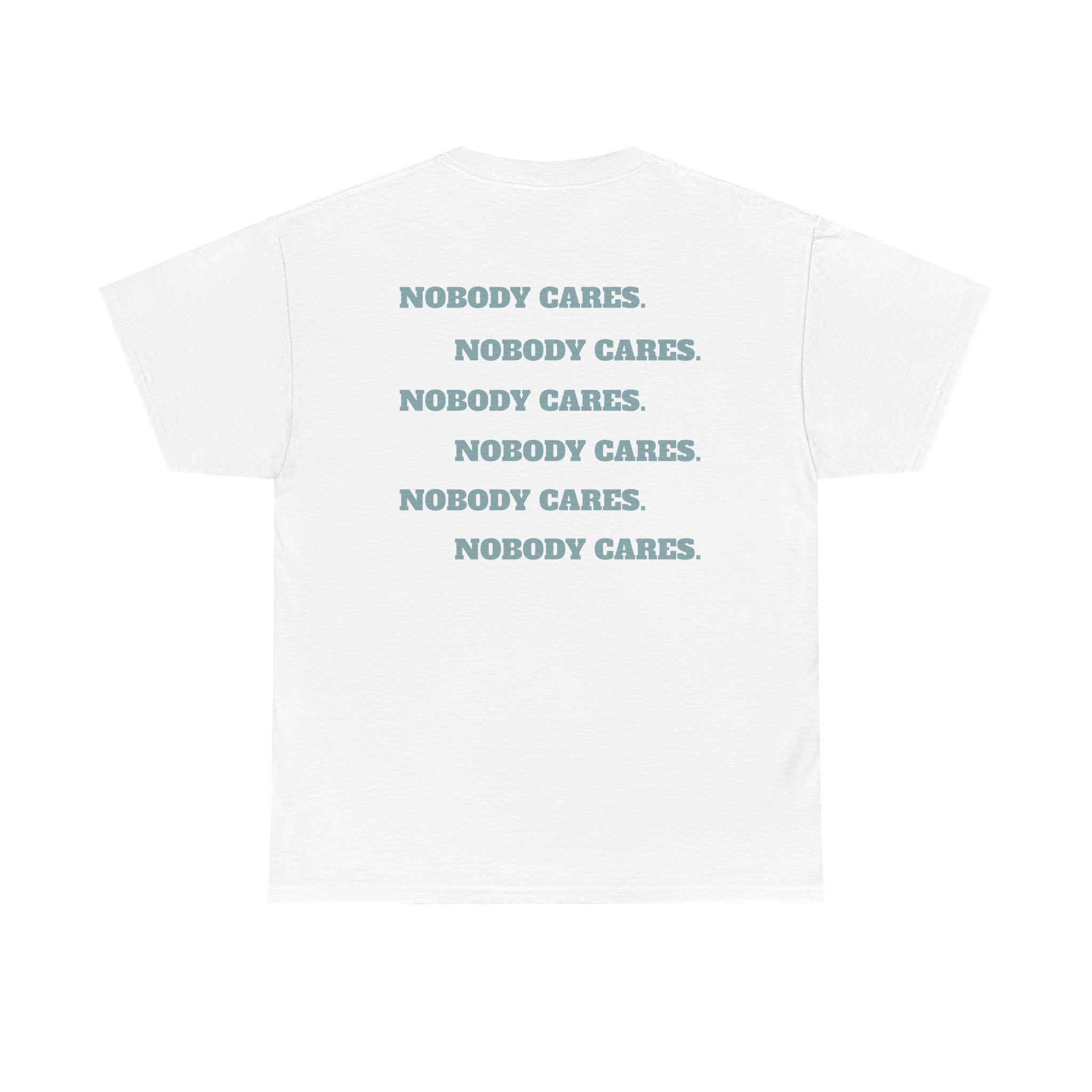 NOBODY CARES - Heavy Cotton Tee