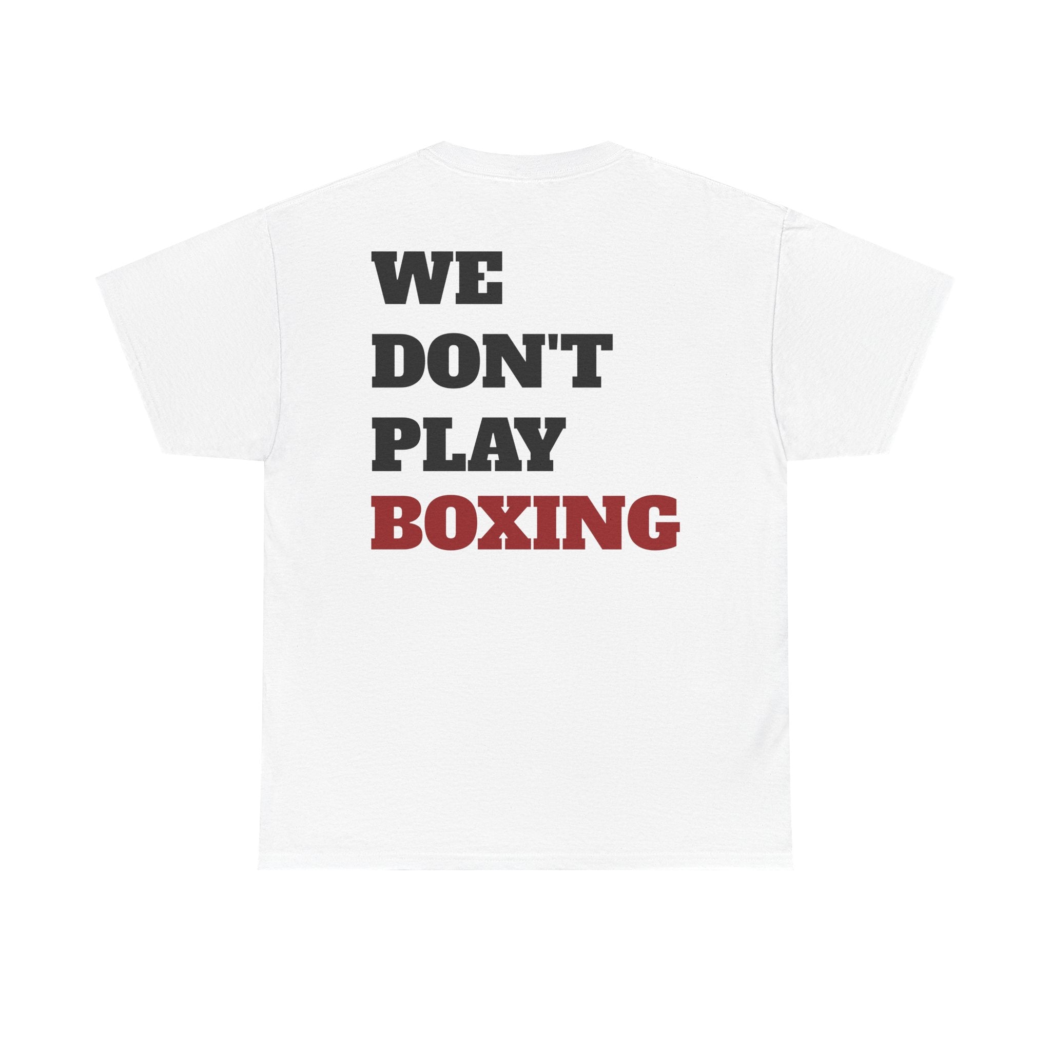 WE DON'T PLAY BOXING - Heavy Cotton Tee