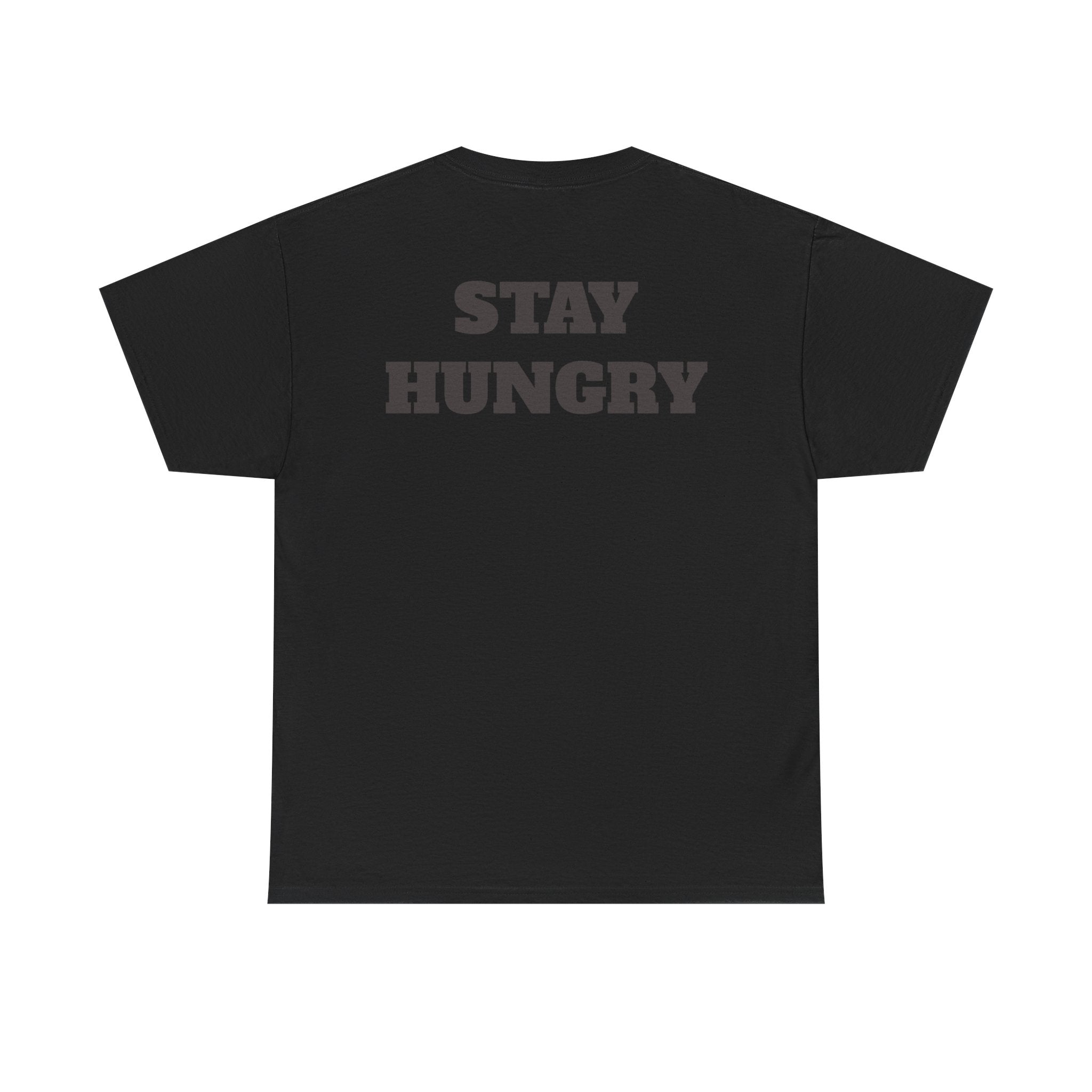 STAY HUNGRY - Heavy Cotton Tee